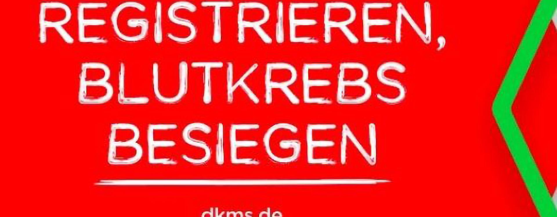 DKMS - Registrieren, Blutkrebs besiegen